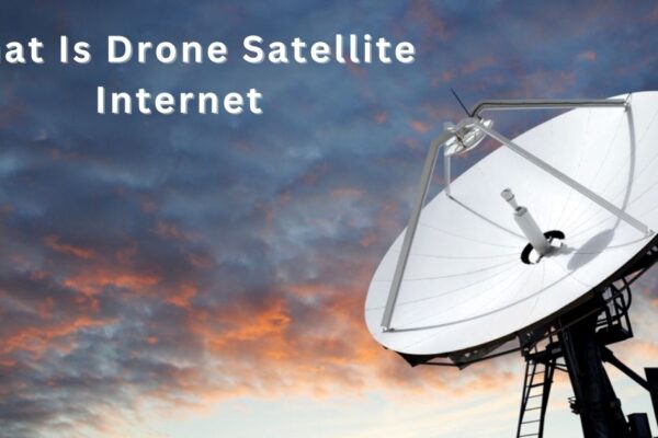 What Is Drone Satellite Internet